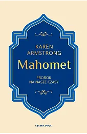 Mahomet. Prorok na nasze czasy
