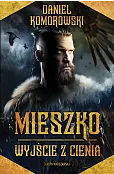 Mieszko. Wyjście z cienia