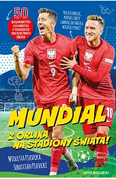 Mundial. Z orlika na stadiony świata!
