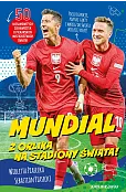 Mundial. Z orlika na stadiony świata!