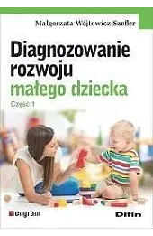 Diagnozowanie rozwoju małego dziecka. Część 1