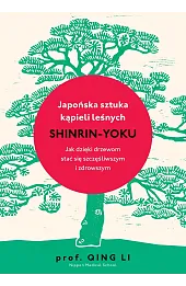 Japońska sztuka kąpieli leśnych: shinrin-yoku