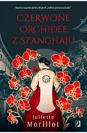 Czerwone orchidee z SzanghajuMorillot Juliette