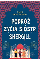Podróż życia Sióstr Shergill