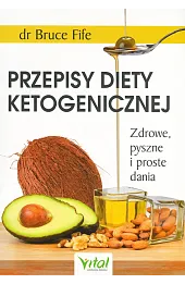 Przepisy diety ketogenicznej. Zdrowe, pyszne i proste dania
