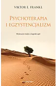 Psychoterapia i egzystencjalizm. Wybrane eseje o logoterapii