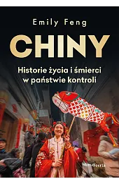 Chiny. Historie życia i śmierci w państwie kontroli