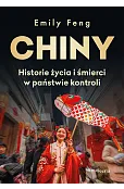 Chiny. Historie życia i śmierci w państwie kontroli