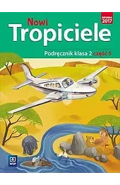 Nowi Tropiciele. Szkoła podstawowa klasa 2. Podręcznik część 5