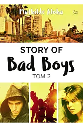 Story of Bad Boys. Tom 2Aloha Mathilde
