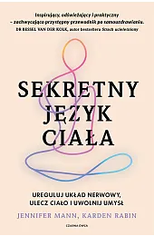 Sekretny język ciała. Ureguluj układ nerwowy,,Mann Jennifer