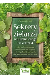 Sekrety zielarza – naturalna droga do zdrowia