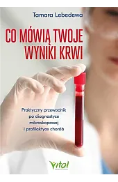 Co mówią twoje wyniki krwi. Praktyczny przewodnik po diagnostyce mikroskopowej i profilaktyce chorób