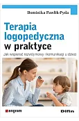 Terapia logopedyczna w praktyce. Jak wspierać rozwój mowy i komunikacji u dzieci