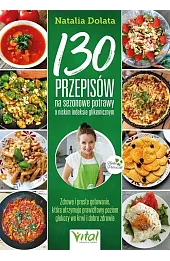 130 przepisów na sezonowe potrawy o niskim indeksie glikemicznym