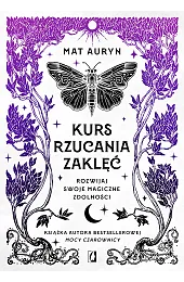 Kurs rzucania zaklęć. Rozwijaj swoje magiczne,Mat Auryn