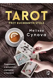 Tarot przy kuchennym stole. Pogaduszki o,Cynova Melissa