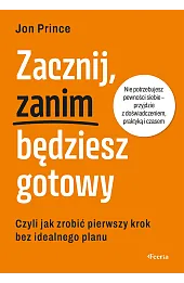 Zacznij, zanim będziesz gotowy