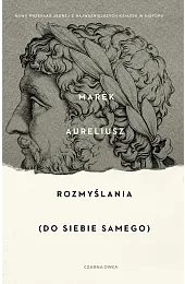 Rozmyślania. Do samego siebieMarek Aureliusz