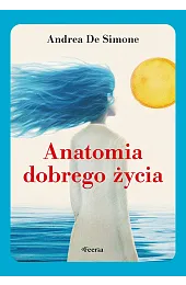 Anatomia dobrego życiaSimone Andrea De