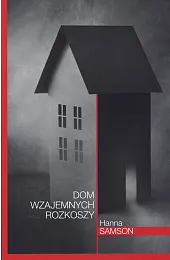 Dom wzajemnych rozkoszySamson Hanna