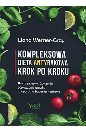 Kompleksowa dieta antyrakowa krok po kroku