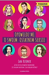 Opowiedz mi o swoim ostatnim seksieIan Kerner