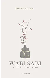 Wabi Sabi. W życiu codziennym