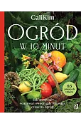 Ogród w 10 minut. Jak uprawiać warzywa i owoce, gdy nie masz czasu na ogród