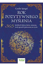 Rok pozytywnego myślenia. 365 krótkich lekcji,,Spiegel Cyndie