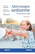 Aktywizator seniorów. Scenariusze zajęć
