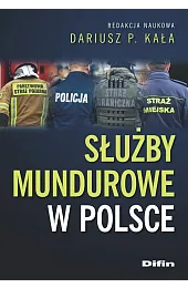 Służby mundurowe w Polscezbiorowa Praca