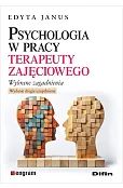 Psychologia w pracy terapeuty zajęciowego. Wybrane zagadnienia