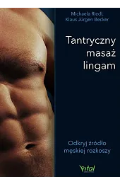 Tantryczny masaż lingam. Odkryj źródło męskiej,Becker Klaus Jürgen