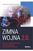 Zimna wojna 2.0. Nowy ład międzynarodowy a bezpieczeństwo wewnętrzne państwa