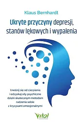 Ukryte przyczyny depresji, stanów lękowych i wypalenia