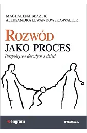 Rozwód jako procesLewandowska-Walter Aleksandra