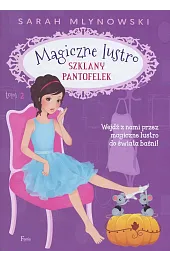 Szklany pantofelek. Seria Magiczne lustro. Tom 2