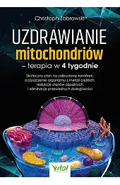 Uzdrawianie mitochondriów - terapia w 4 tygodnie