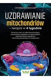 Uzdrawianie mitochondriów - terapia w 4,Zabrowski Christoph