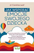 Jak wspierać emocje swojego dziecka