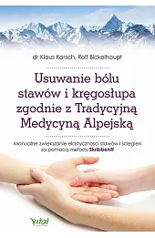 Usuwanie bólu stawów i kręgosłupa zgodnie z Tradycyjną Medycyną Alpejską