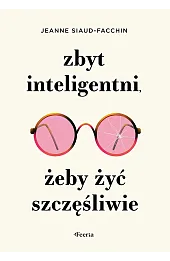 Zbyt inteligentni, żeby żyć szczęśliwie