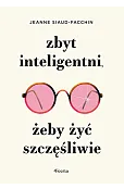 Zbyt inteligentni, żeby żyć szczęśliwie
