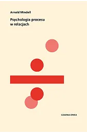 Psychologia procesu w relacjachArnold Mindell