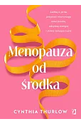 Menopauza od środka. Zadbaj o jelita, przywrócić równowagę mikrobiomu, odzyskaj energię i dobre samo