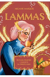 Lammas. Rytuały, przepisy i zaklęcia na święto żniw