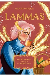 Lammas. Rytuały, przepisy i zaklęcia na,Marquis Melanie