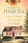 Lato w chacie pod starym świerkiem