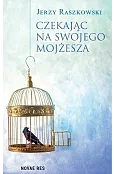 Czekając na swojego Mojżesza